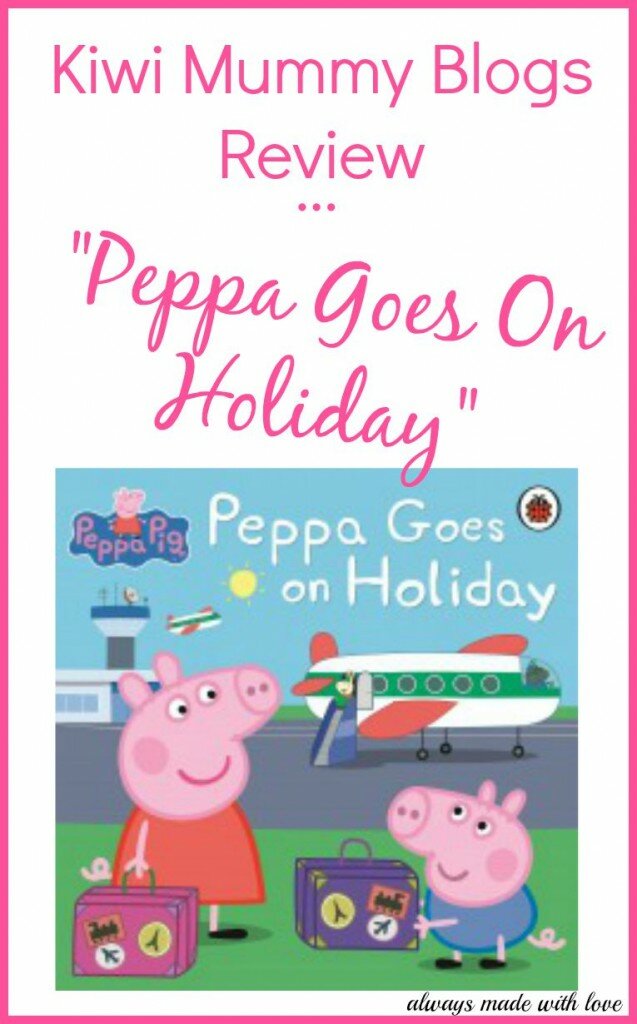 Kiwi Mummy Blogs Review - Peppa Goes on Holiday